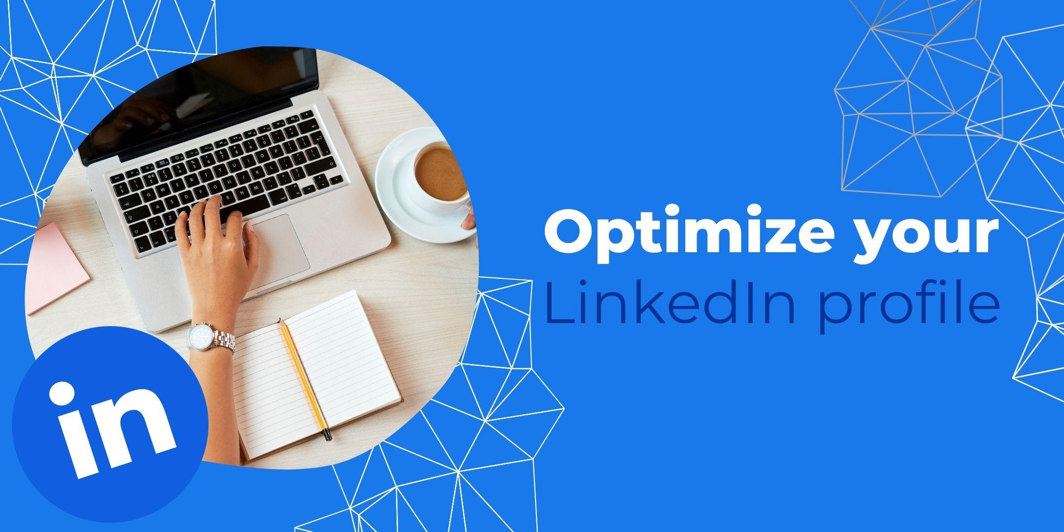 Optimize your LinkedIn profile