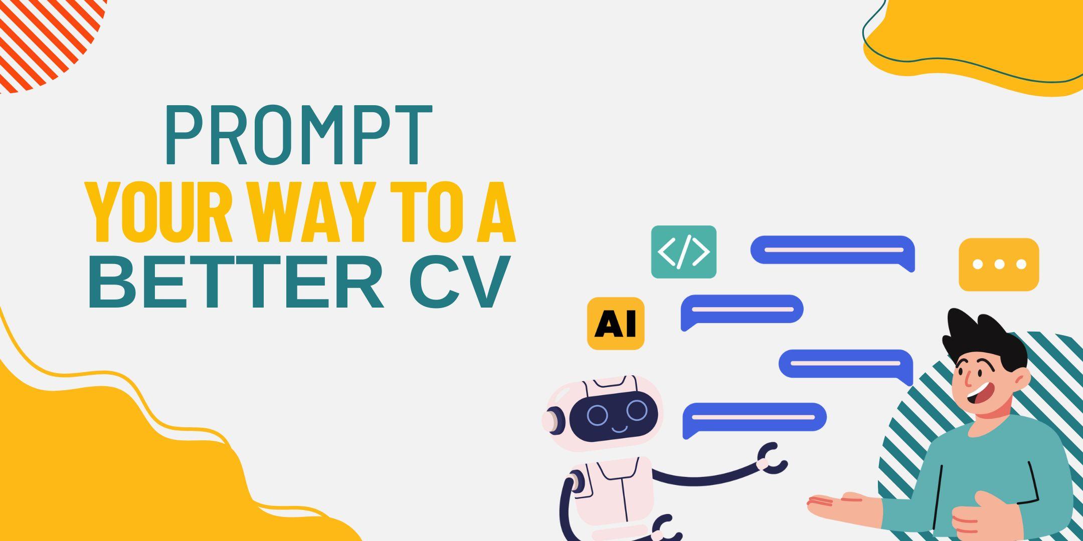 Prompt Your Way to a Better CV